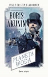 PLANETA WODA BORIS AKUNIN