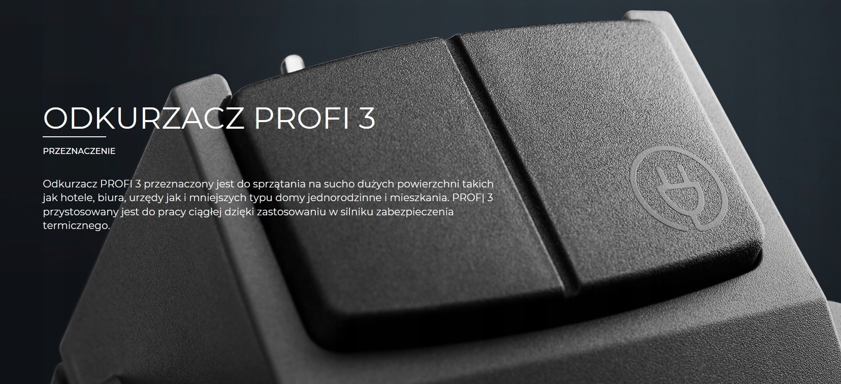 ODKURZACZ PROFI 3 - made in poland-5 lat gwarancji Zasięg pracy 11 m