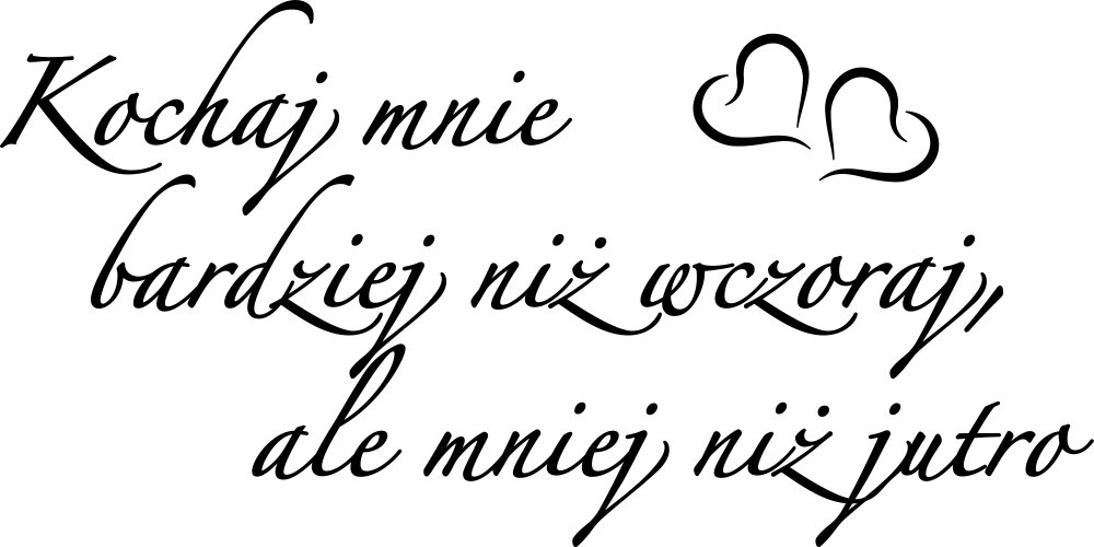 

Naklejka na ścianę cytat Kochaj mnie jutro 100 cm