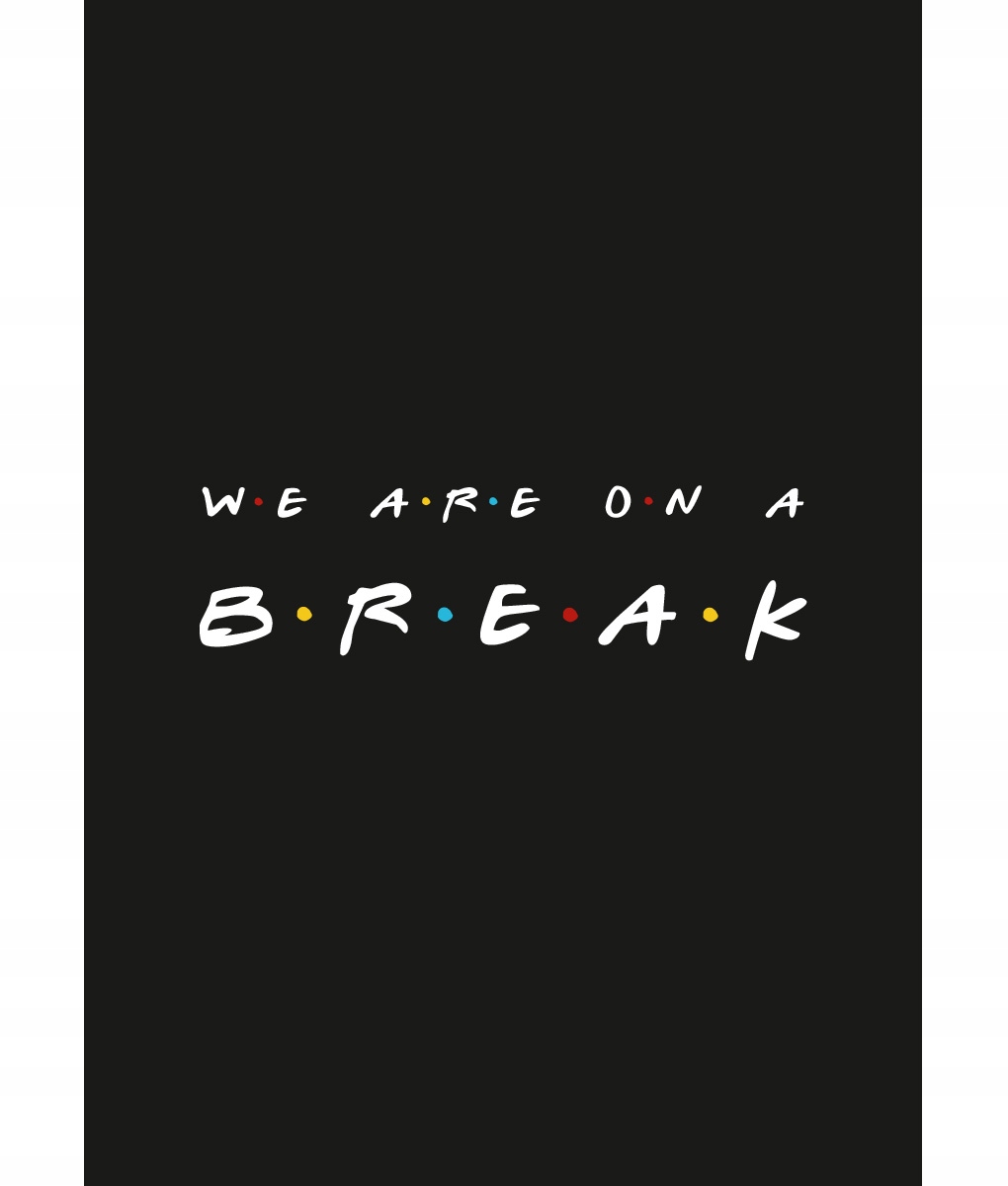 Plakat Friends - We Are On A Break - A3
