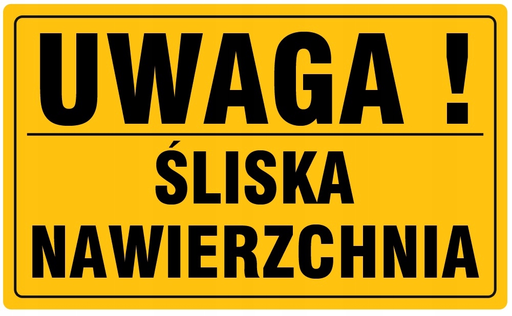 Tablica UWAGA ŚLISKA NAWIERZCHNIA 20x33cm BHP PCV