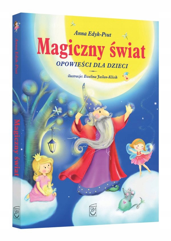 

Magiczny Świat Opowieści dla dzieci A. Edyk-Psut