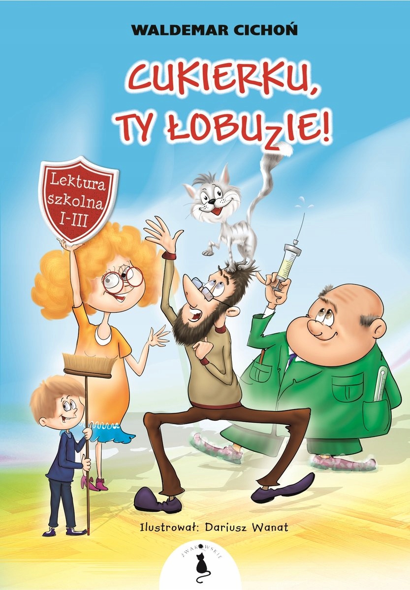 

Cukierku, Ty Łobuzie! Waldemar Cichoń Lektura