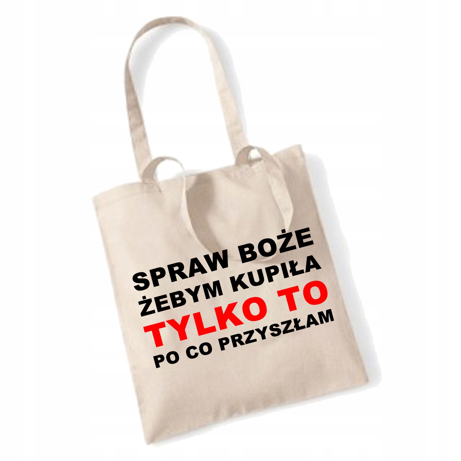 

Torba bawełniana Boże Spraw Żebym Kupiła Tylko To