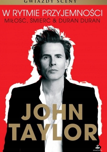 W Rytmie Przyjemności Miłość, Śmierć Duran Duran John Taylor