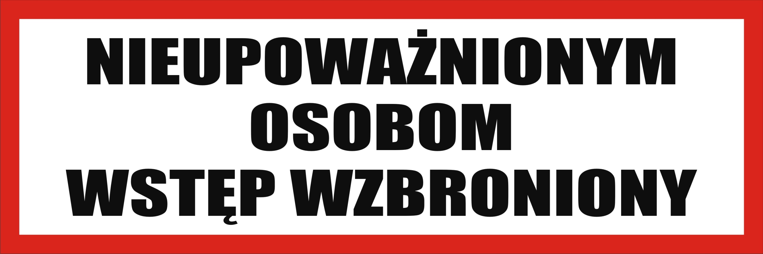 

Naklejka Nieupoważnionym Osobom Wstęp Wzbroniony