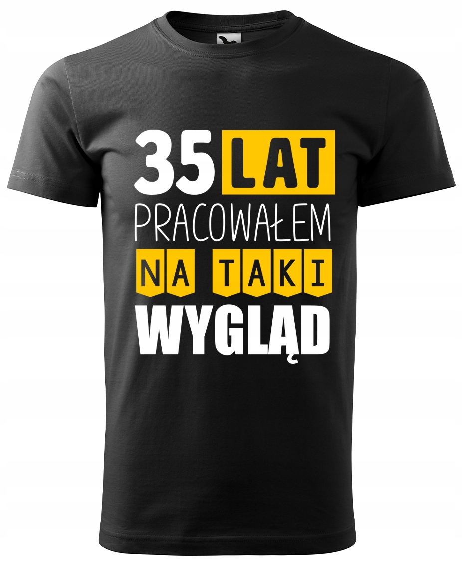 

Koszulka na urodziny 30 35 40 lat... rozm XL