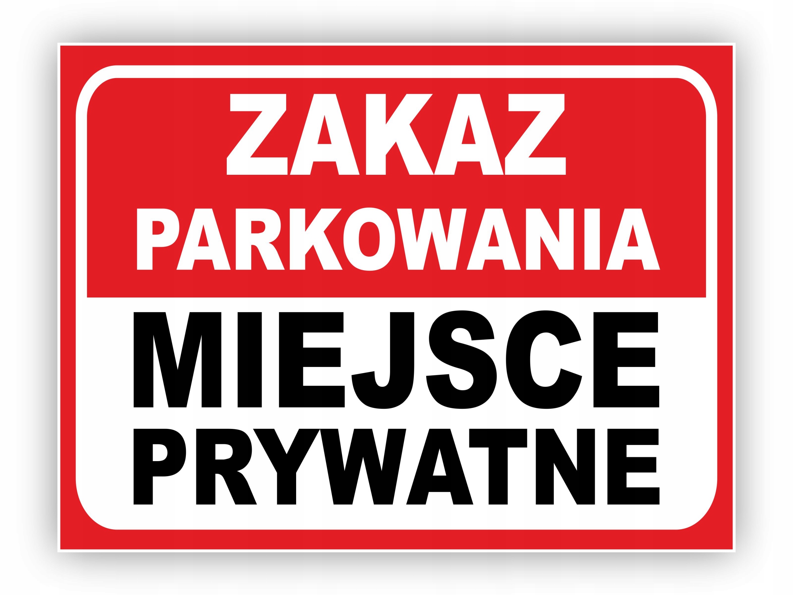 ZNAK ZAKAZ PARKOWANIA MIEJSCE PRYWATNE 40X30 cm