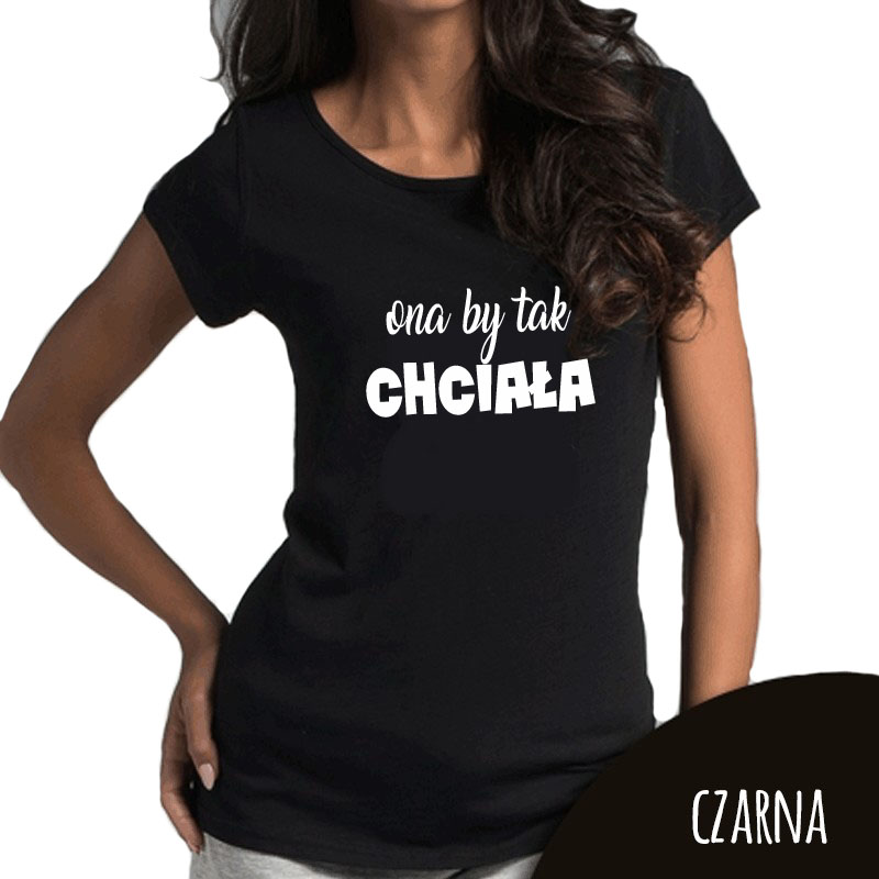 

Koszulka damska t-shirt Ona By Tak Chciała Ck