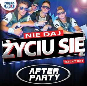 

After Party Nie daj życiu się
