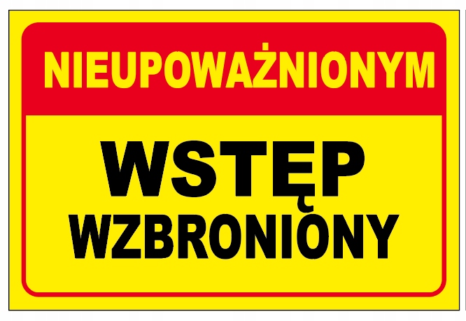 TABLICA NIEUPOWAŻNIONYM WSTĘP WZBRONIONY 20x30 tabliczka dibond UV WR82