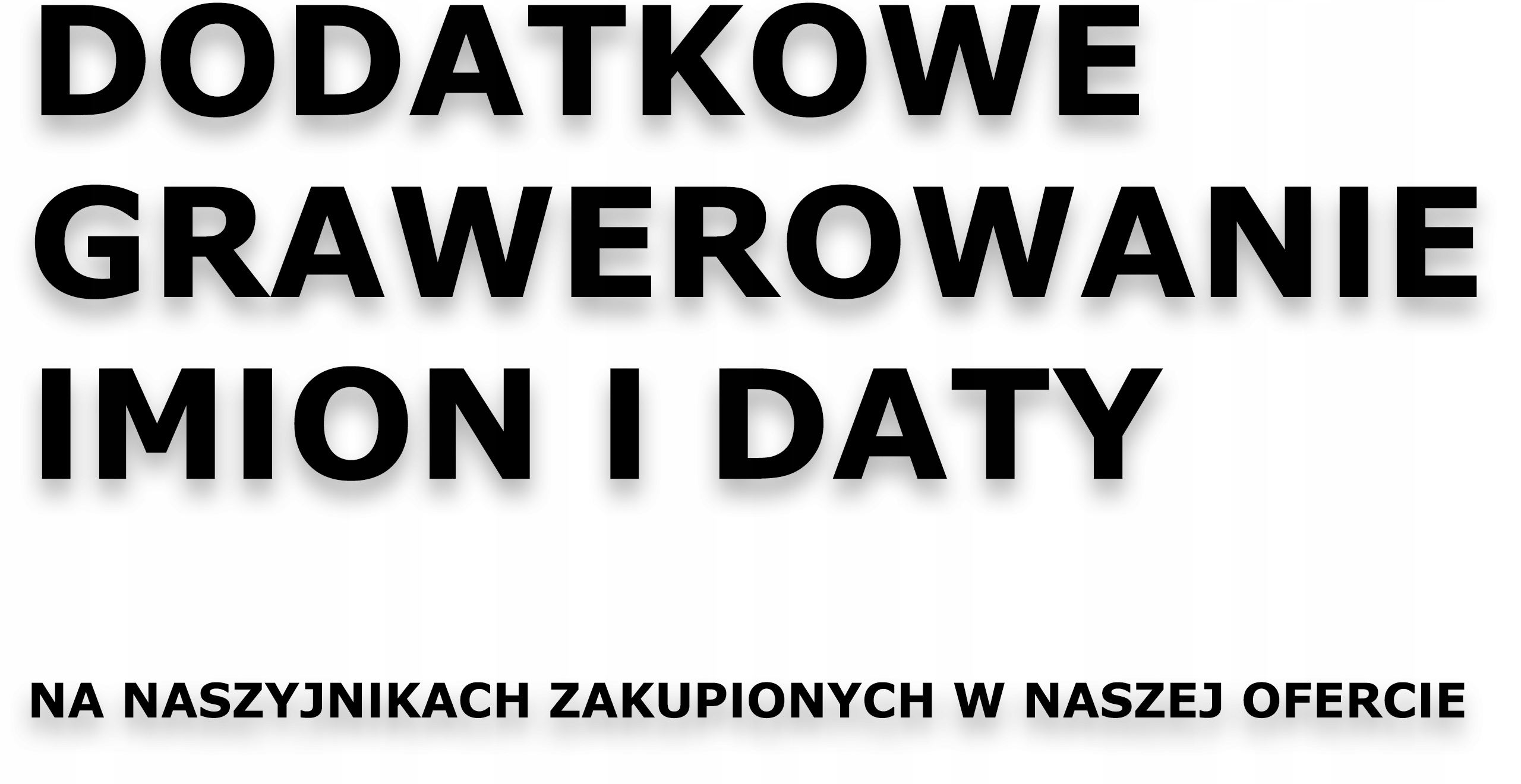 

Dodatkowe Grawerowanie Imion I Dat Na Naszyjnikach