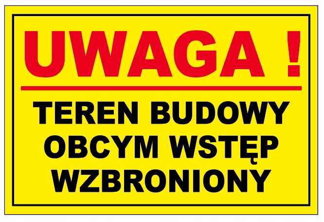 

Tablica Teren Budowy Obcym Wstęp Wzbroniony 40x27