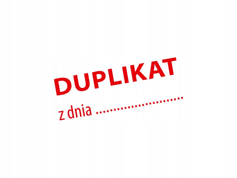

Pieczątka Duplikat z dnia