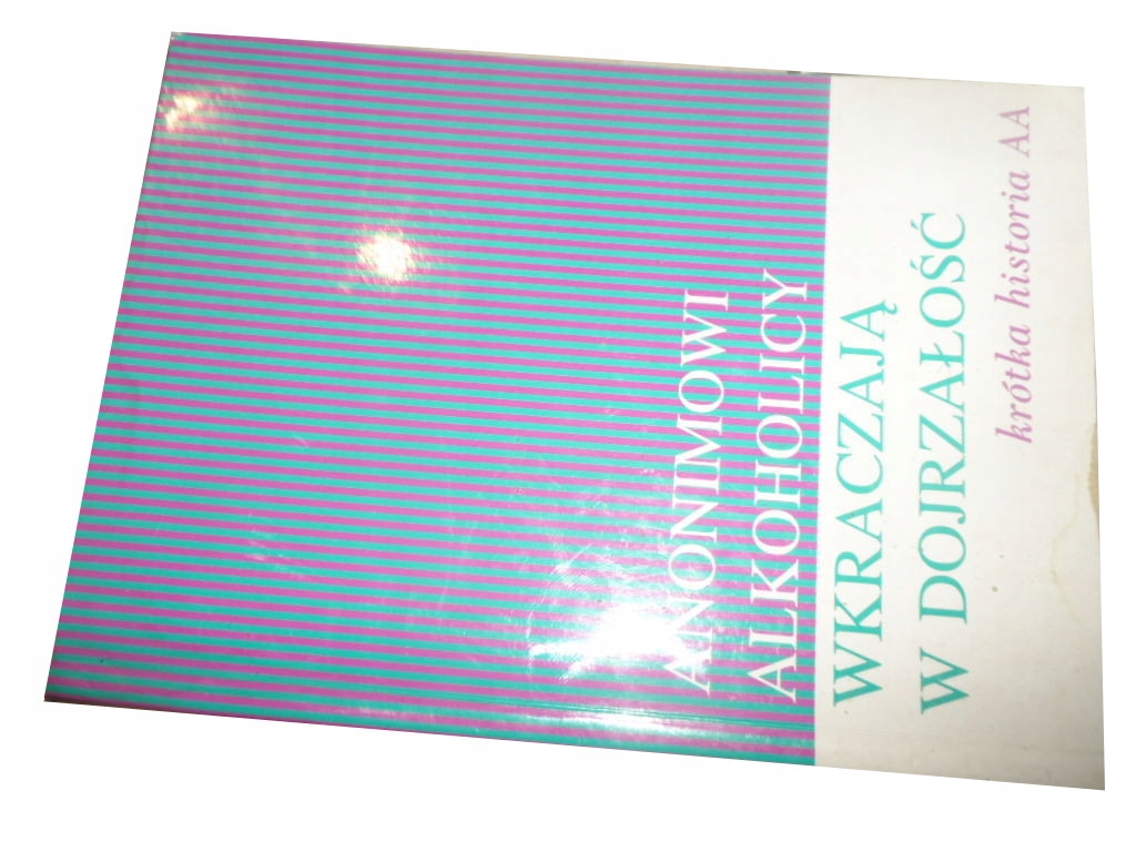 ANONIMOWI ALKOHOLICY WKRACZAJĄ W DOJRZAŁOŚĆ