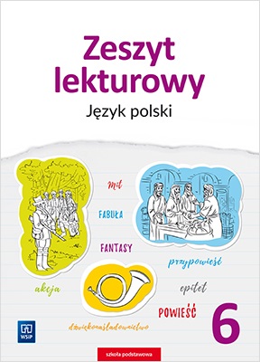 

Zeszyt Lekturowy Klasa 6 Język Polski WSiP