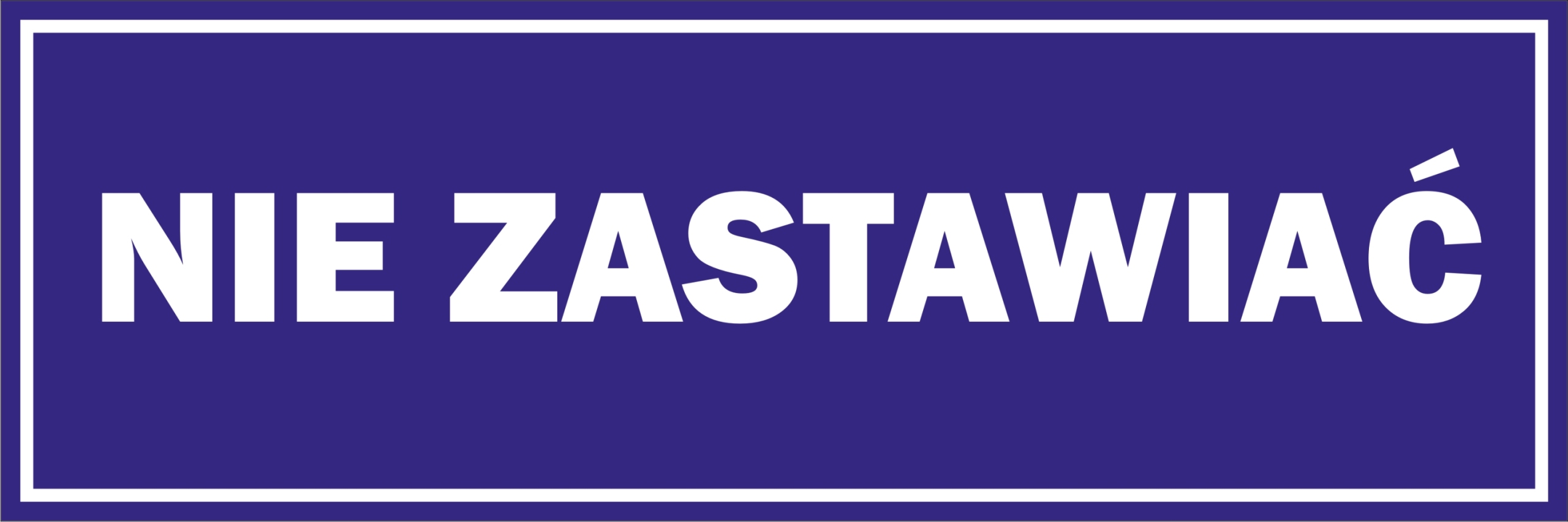 

Tabliczka Informacyjna Nie Zastawiać 30X10 CM 2MM
