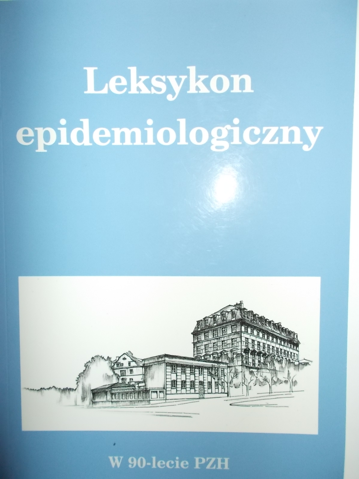 Leksykon Epidemiologiczny Bzdęga J., Magdzik W., Naruszewicz-lesiuk D.,
