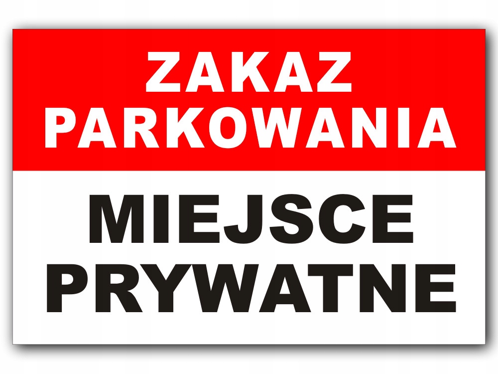 

Tabliczka Zakaz Parkowania Miejsce Prywatne 40x 30