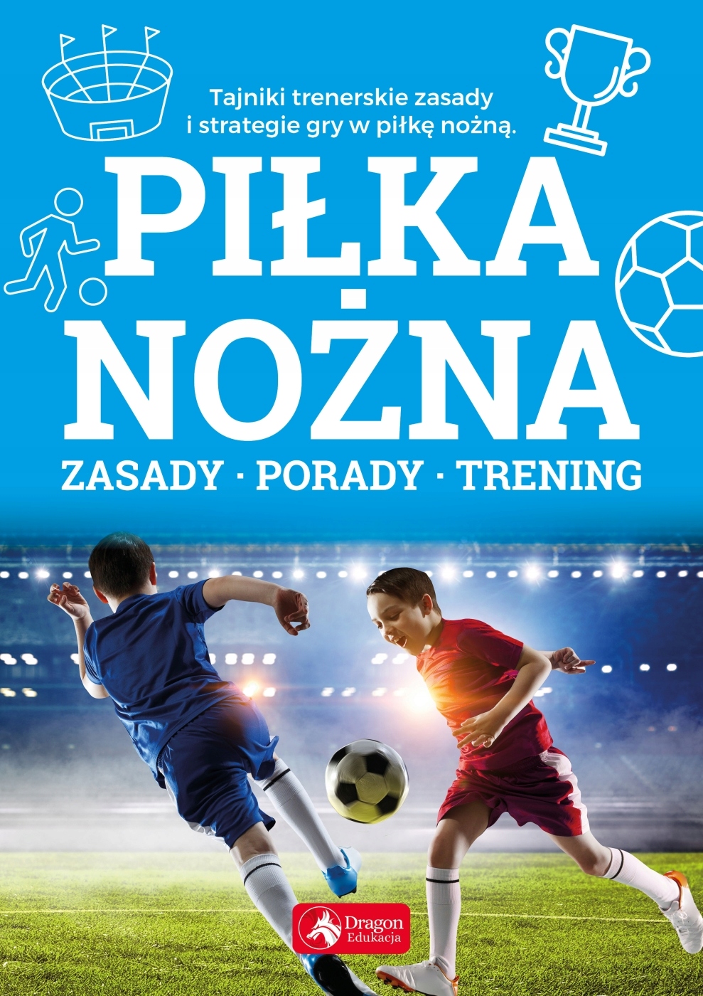 

Piłka Nożna Zasady Porady Trening Twarda