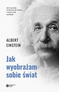 Jak wyobrażam sobie świat wyd. 3 - Albert Einstein
