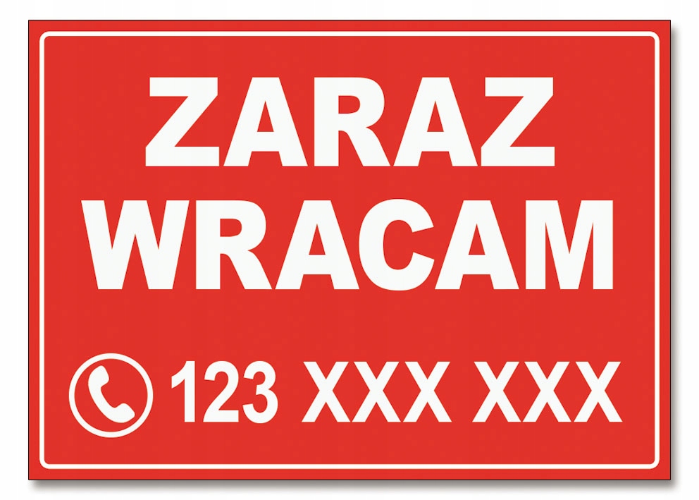 Tabliczka ZARAZ WRACAM z Twoim nr telefonu 21x15cm