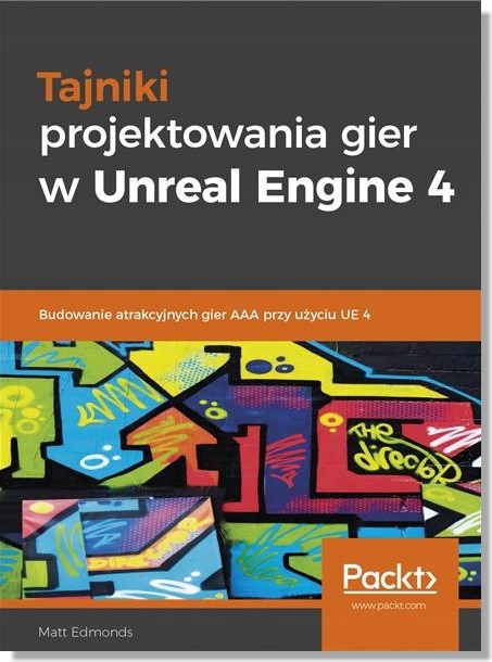 Tajniki projektowania gier w Unreal Engine 4