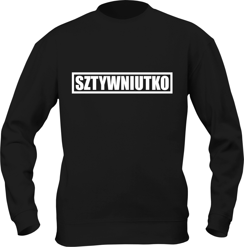 

Bluza z nadrukiem Sztywniutko bluzy na Prezent S
