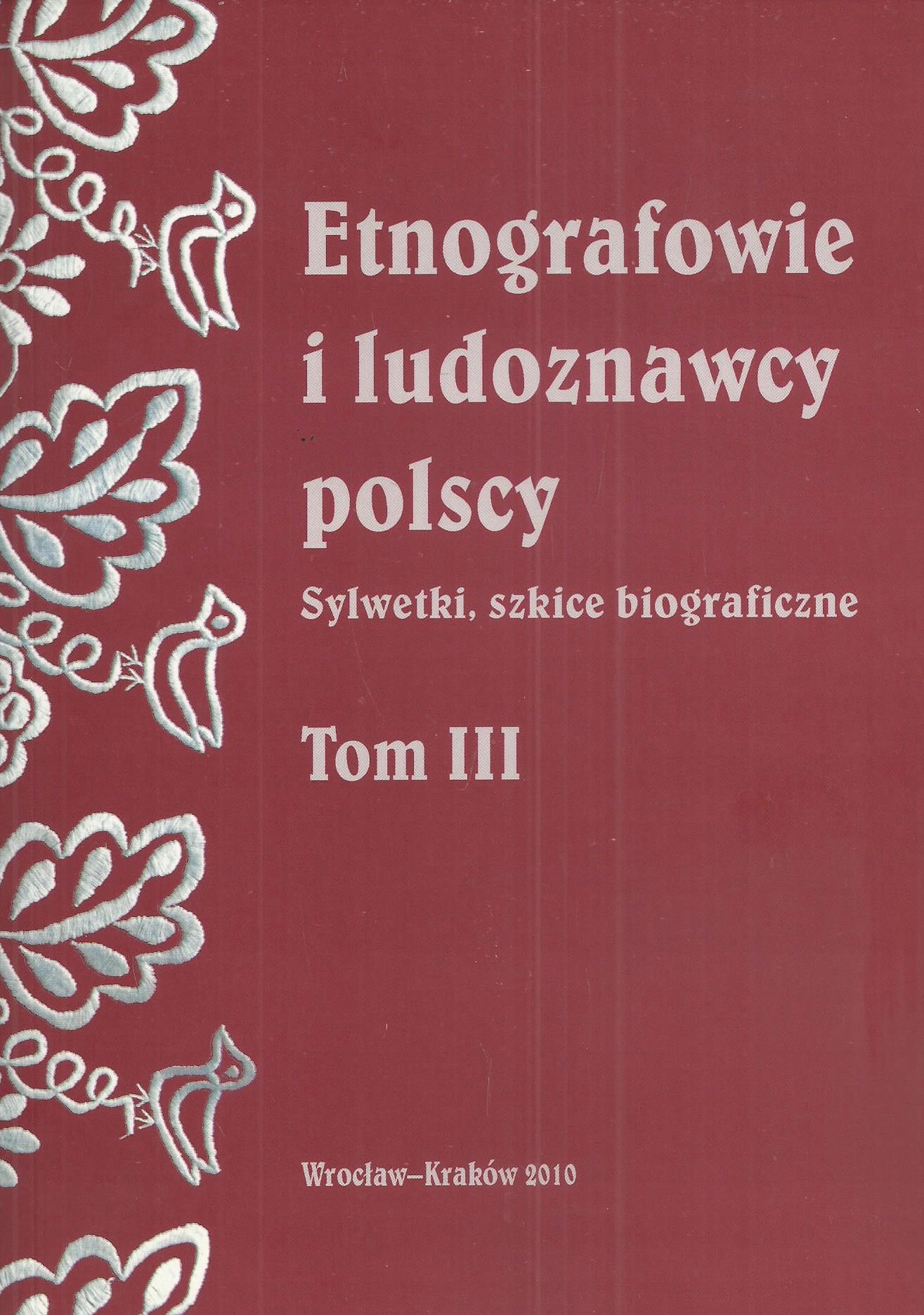 Etnografowie i ludoznawcy polscy. Tom III.