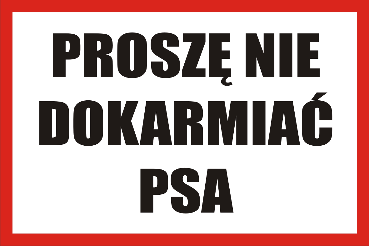

Tabliczka Informacyjna Proszę Nie Dokarmiać Psa