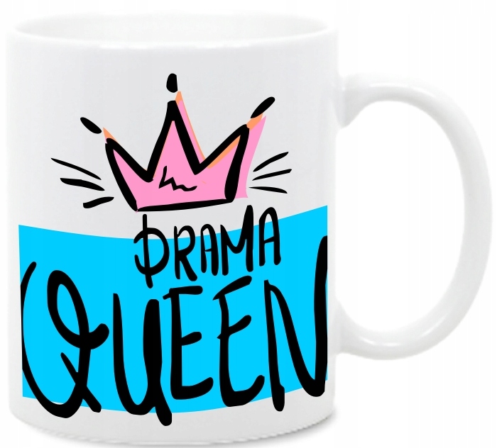 

Drama Queen ,królowa dramatu, , kubek