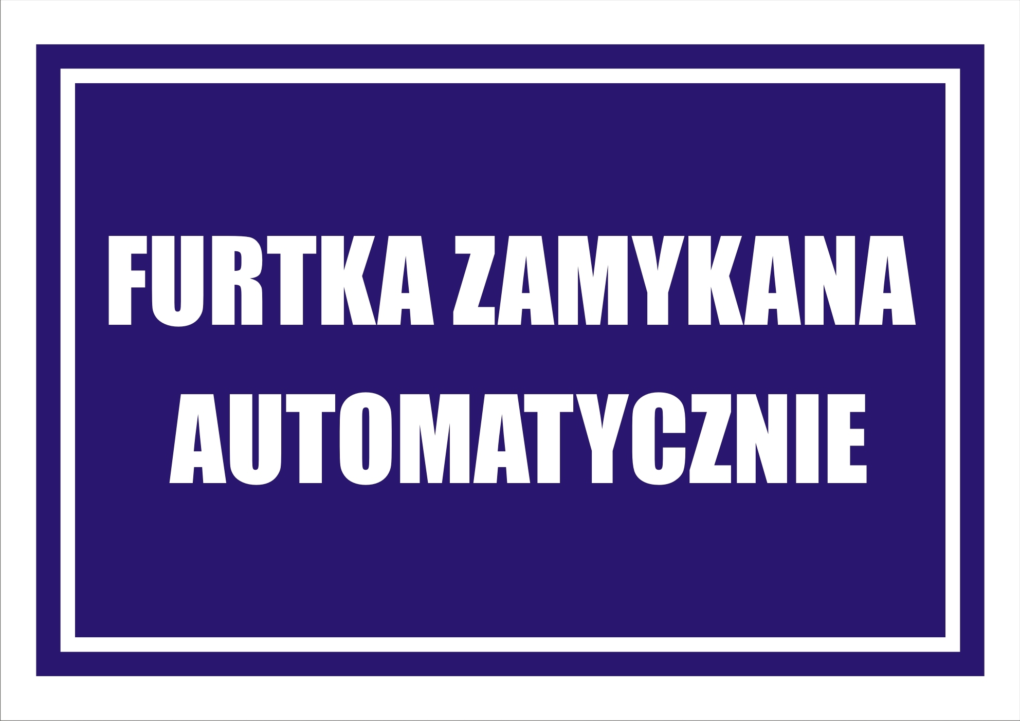 

Tabliczka Furtka Zamykana Automatycznie 30X20