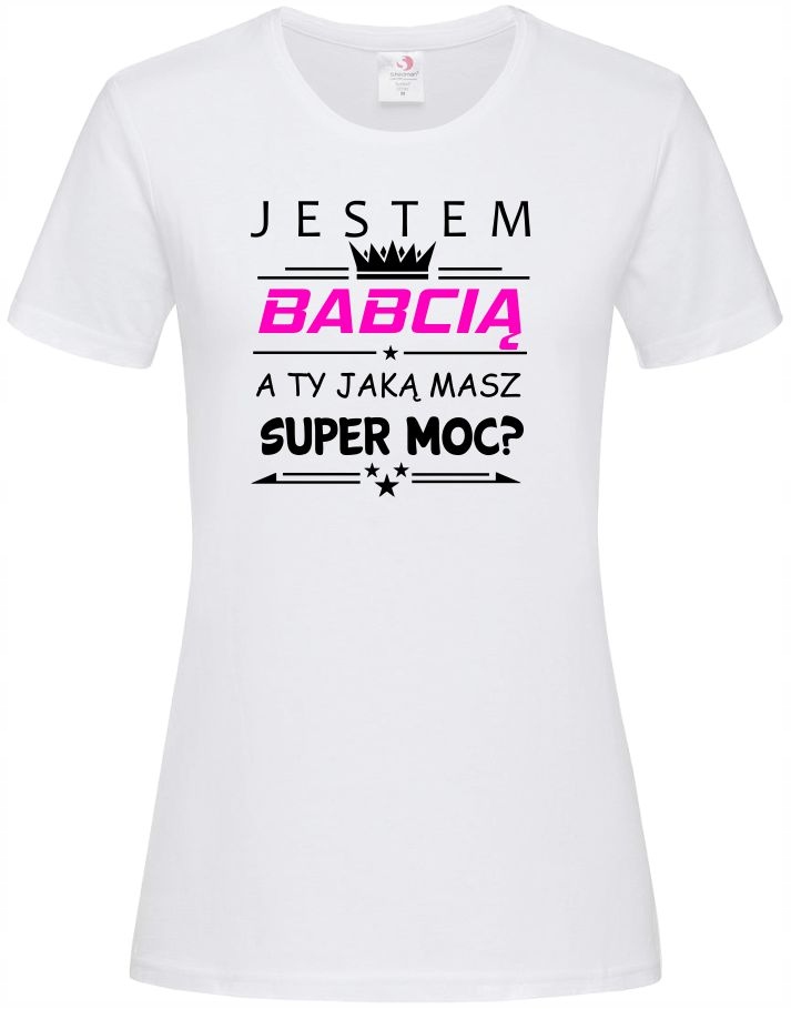 KOSZULKA JESTEM BABCIĄ A TY JAKĄ MASZ SUPER MOC M