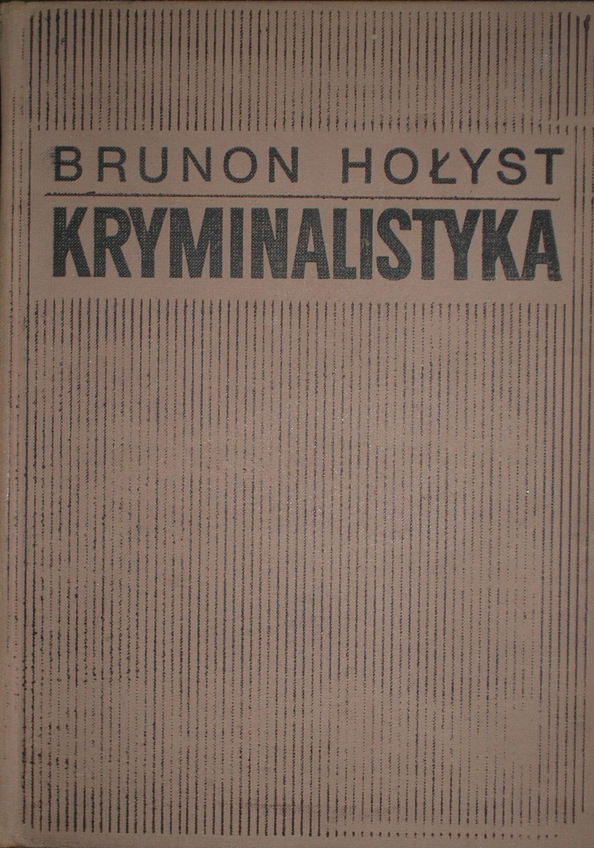 Kryminalistyka - Brunon Hołyst