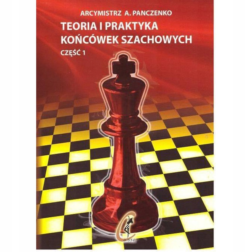

Szachy Teoria i praktyka końcówek cz. I Panczenko
