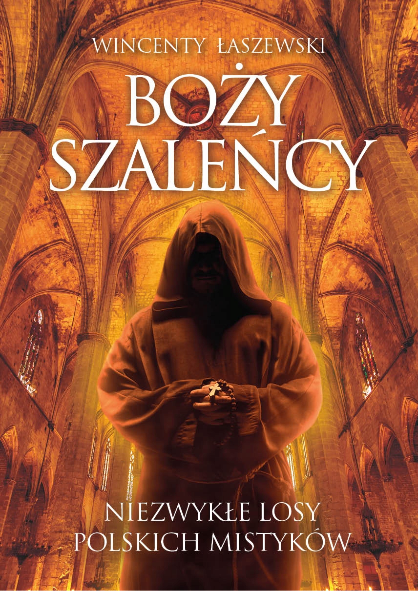 

Boży szaleńcy. losy polskich mistyków.
