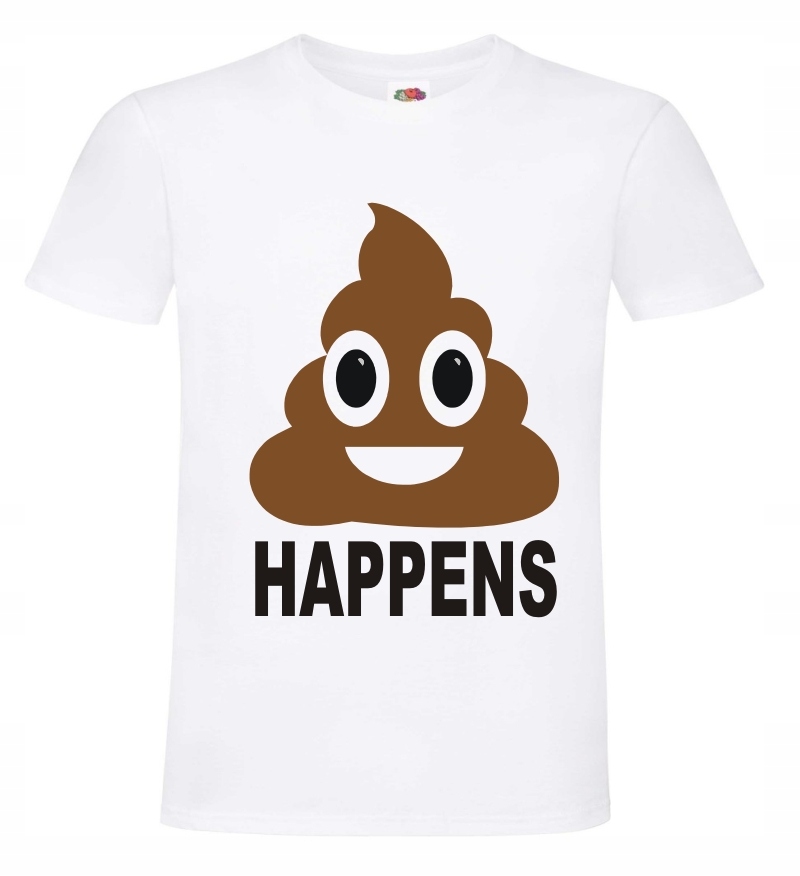 

Shit happens , kupa :-) T-shirt, koszulka