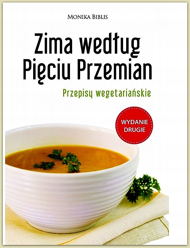 ZIMA WEDŁUG 5 PRZEMIAN. PRZEPISY WEGETARIAŃSKIE