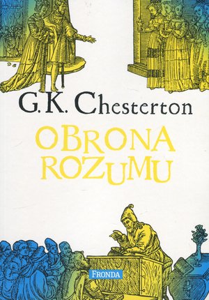 

Obrona rozumu. Gilbert Keith Chesterton