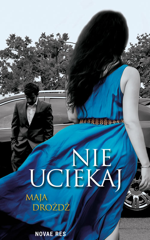 

Nie uciekaj Maja Drożdż
