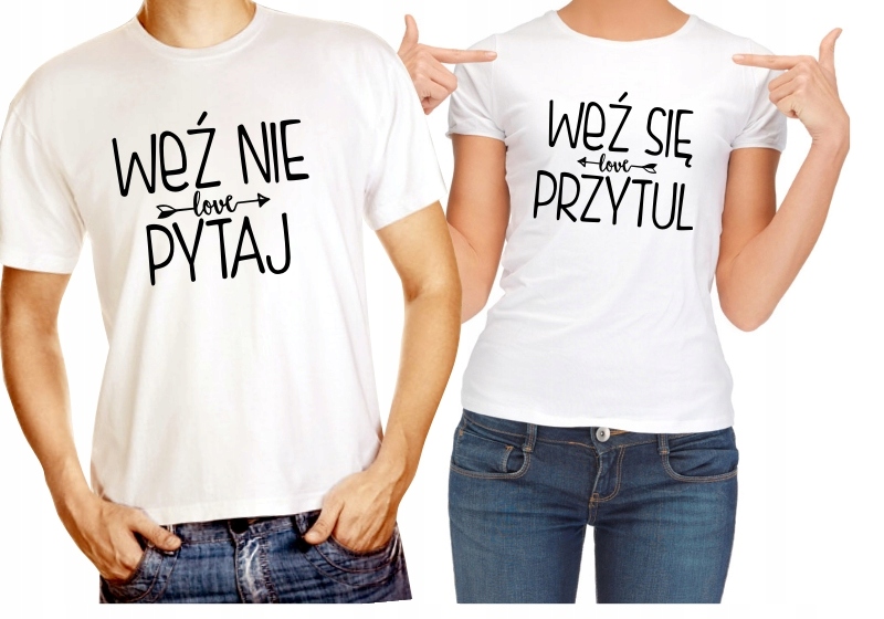 

Koszulka Weź Nie Pytaj Prezent Na Walentynki