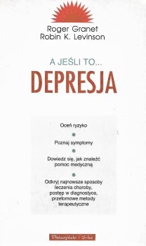 A jeśli to ... DEPRESJA Robin K. LEVINSON