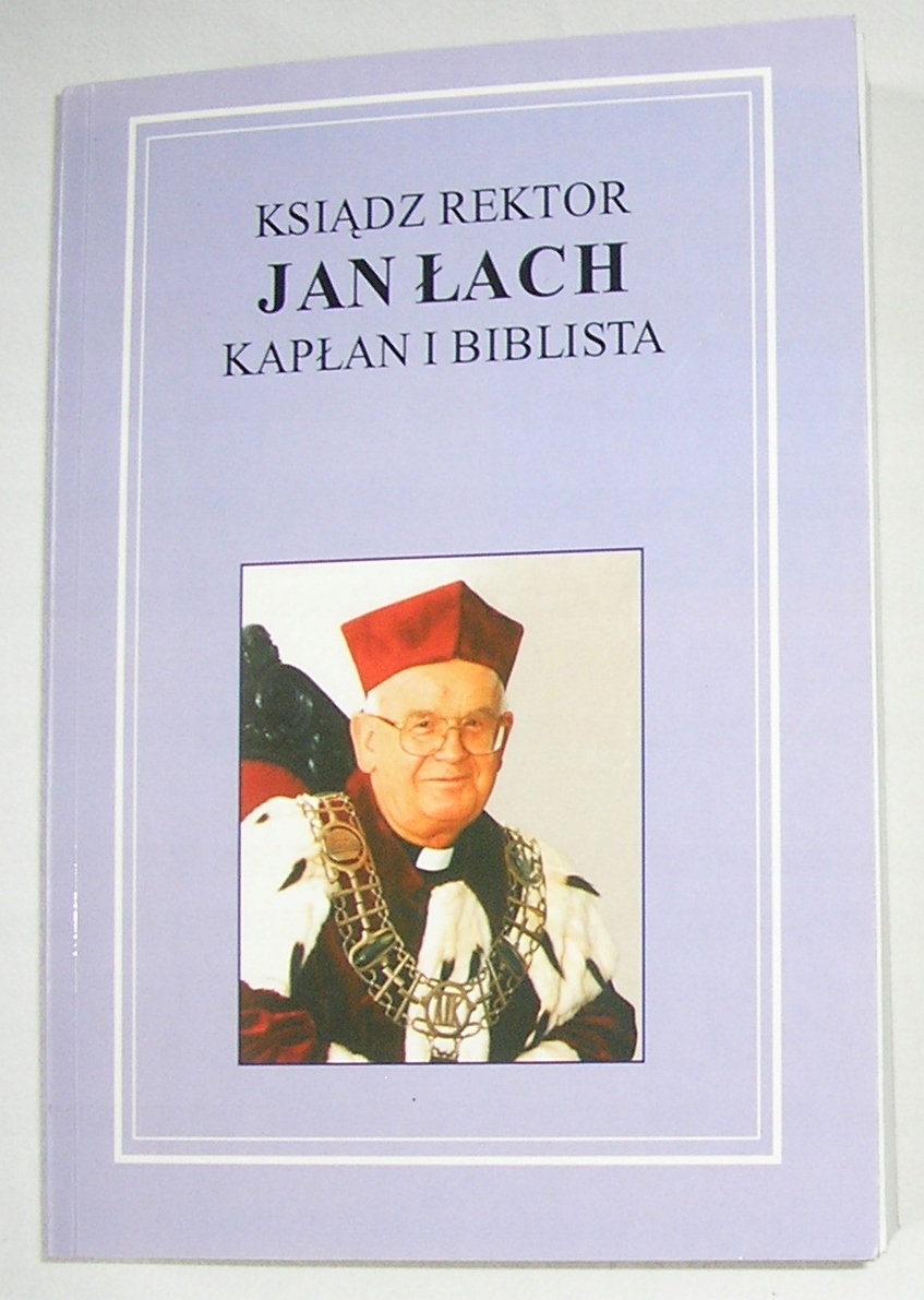 KSIĄDZ REKTOR JAN ŁACH KAPŁAN I BIBLISTA KSIĘGA