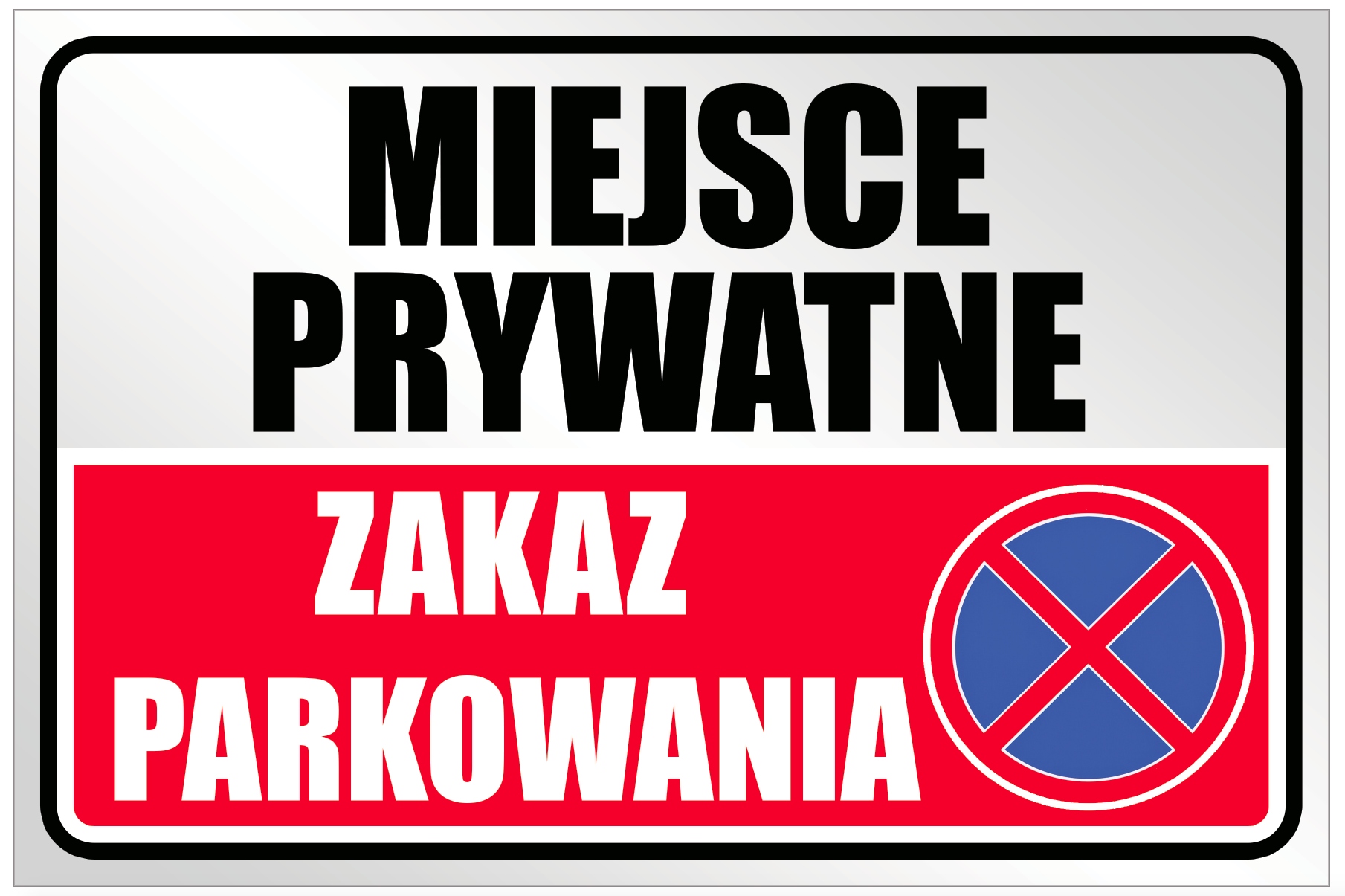 

Zakaz Parkowania Miejsce Prywatne Tabliczka 40x27