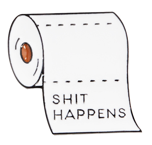 

Pins przypinka Shit Happens rolka papieru
