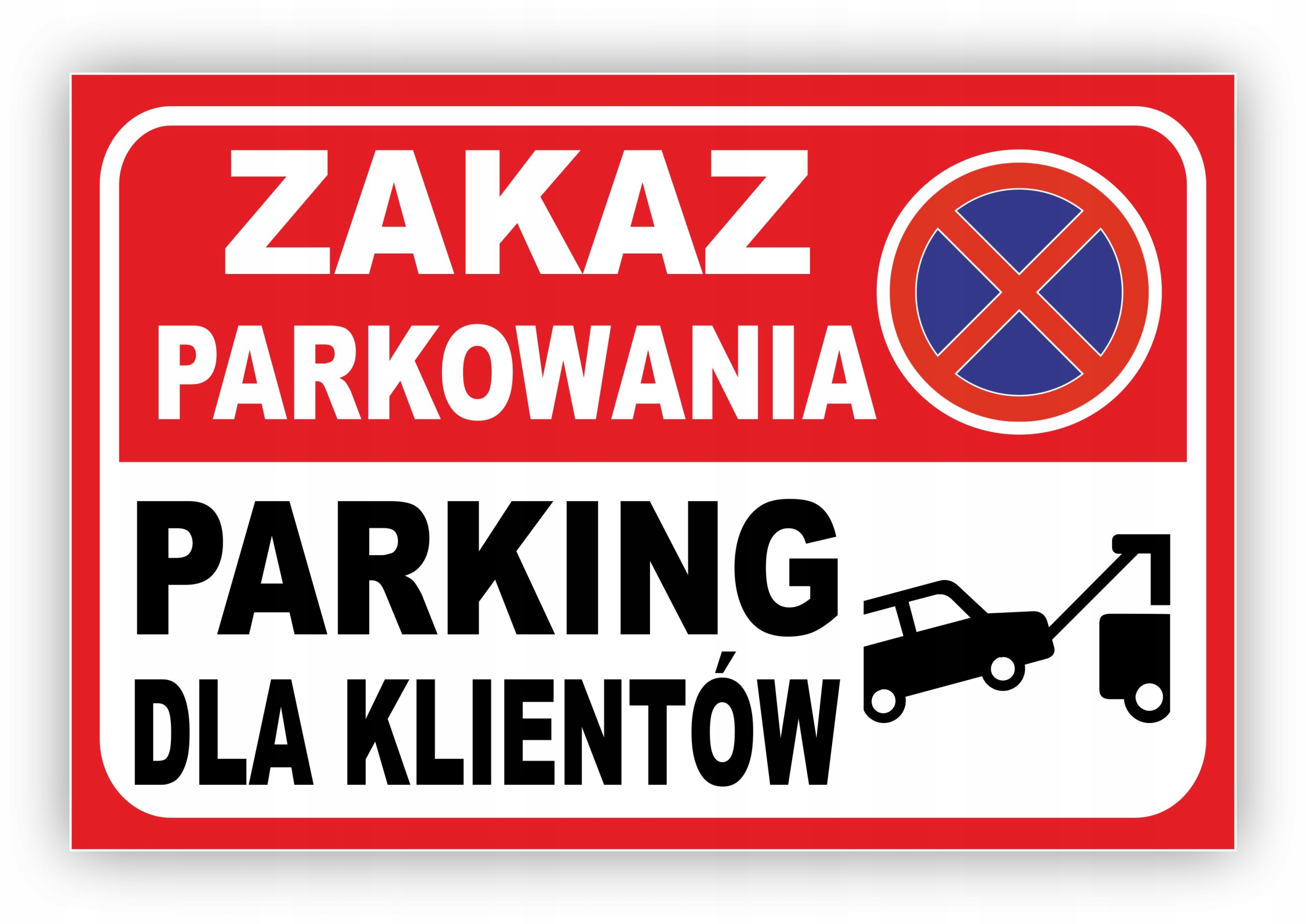 

Parking Dla Klientów Znak Zakaz Parkowania