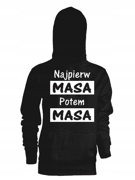 

Bluza bluzy z kapturem Najpierw Masa Potem Masa