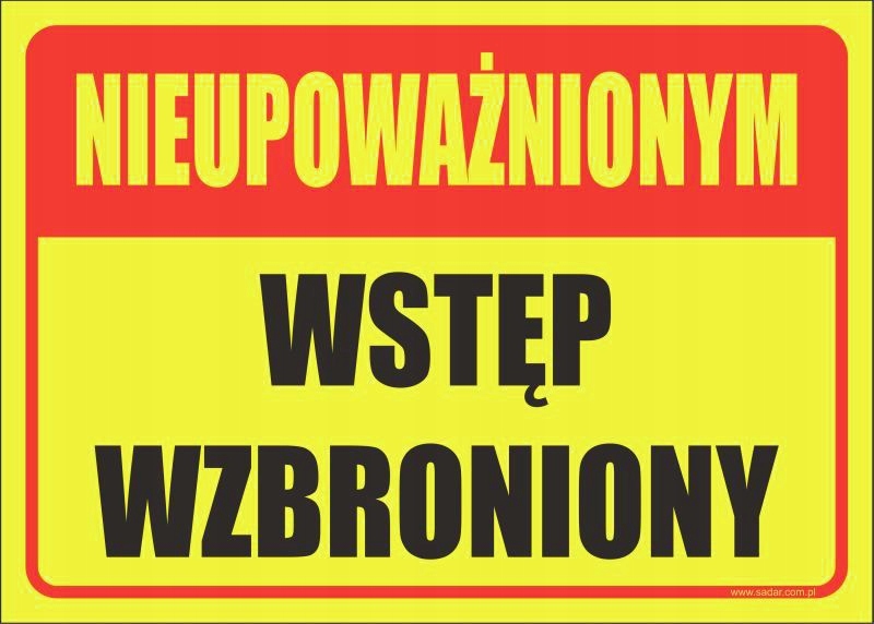 TABLICZKA Nieupoważnionym wstęp wzbroniony ZNAK