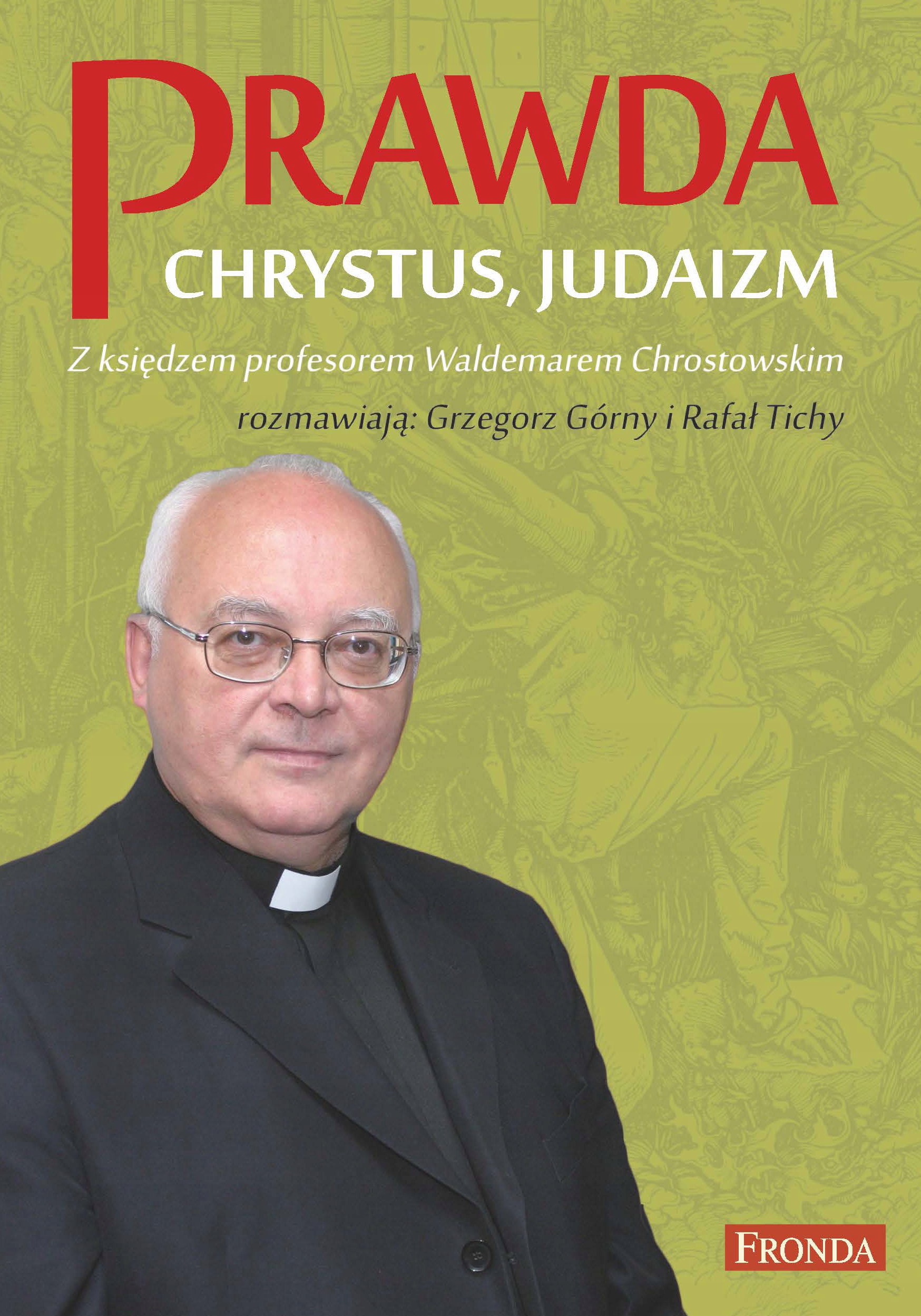 Prawda, Chrystus, Judaizm - ks. prof. Waldemar Chrostowski