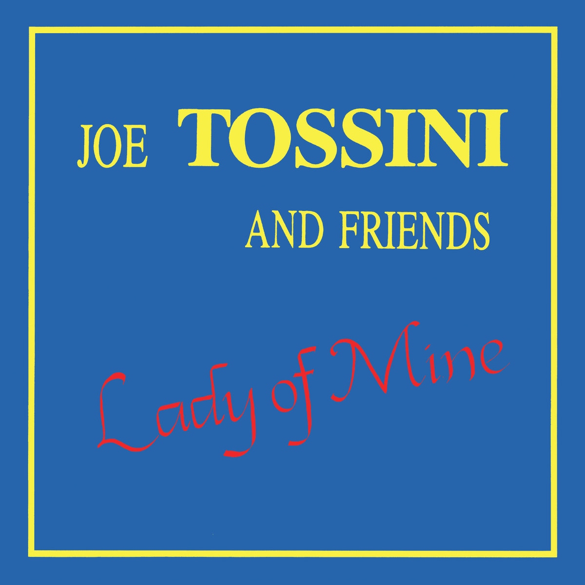 Joe Tossini And Friends Lady Of Mine Lp Vinyl